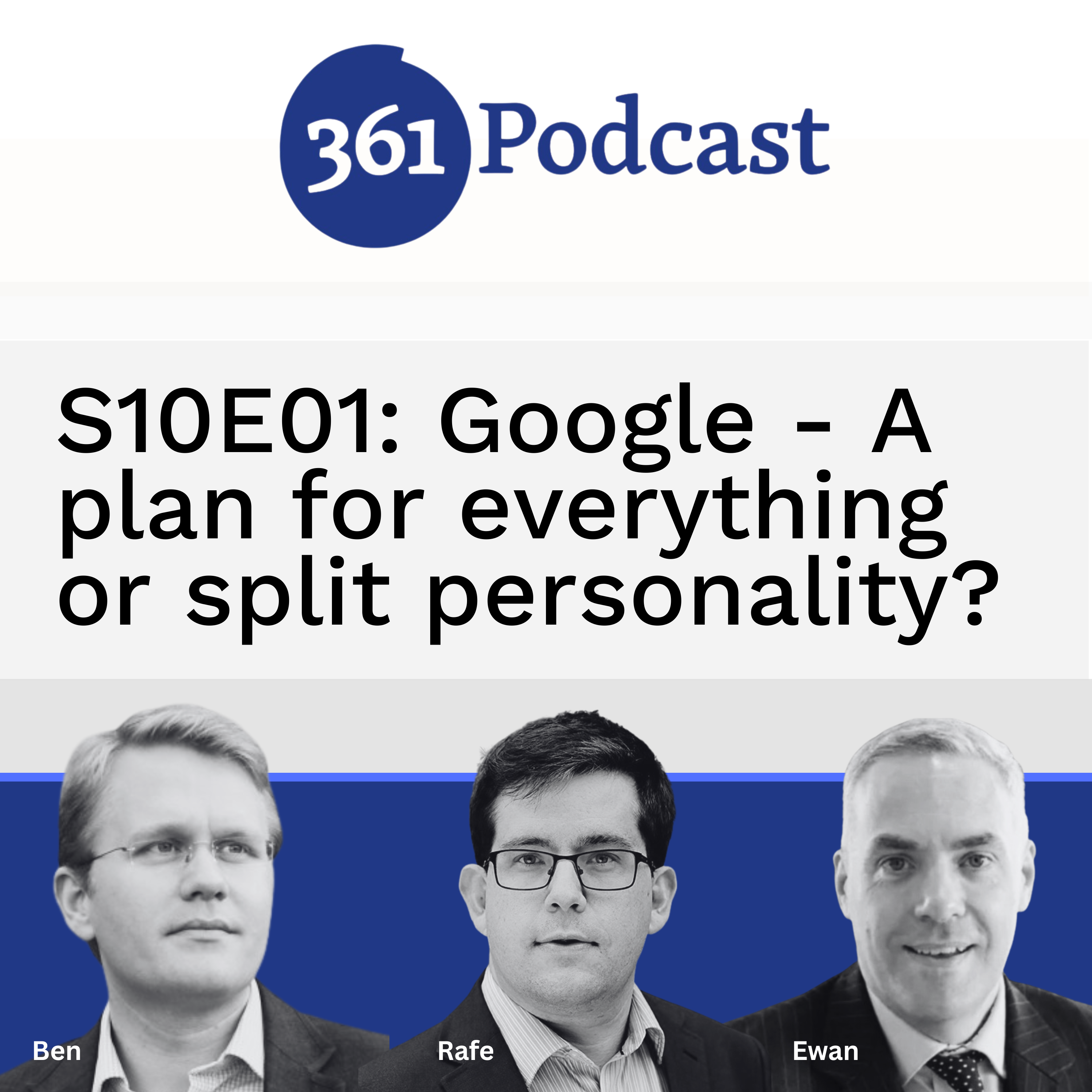 S10E01: Google - A plan for everything or split personality?